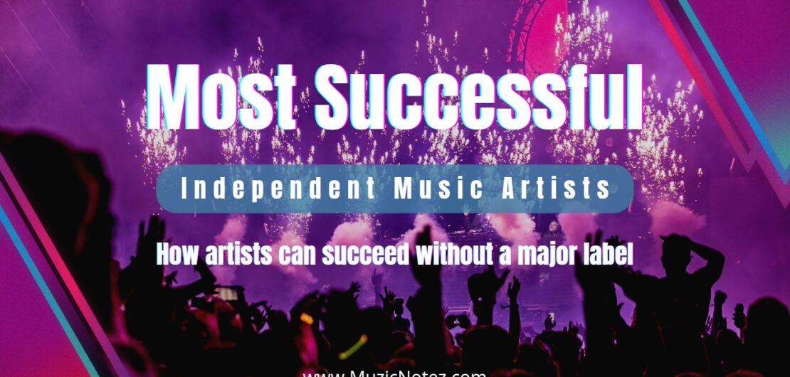 Successful Independent Music Artists