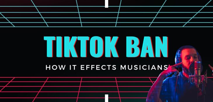 The American Tiktok ban Effects Musicians