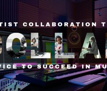 Discover Independent Artist Collaboration Tips to Succeed