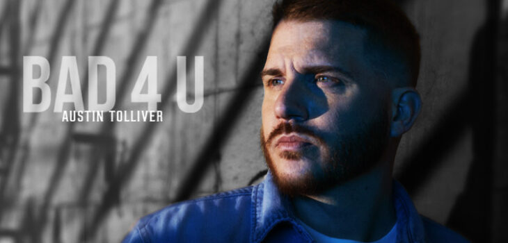 Interview with Country Artist Austin Tolliver on New Album 'Bad 4 U'