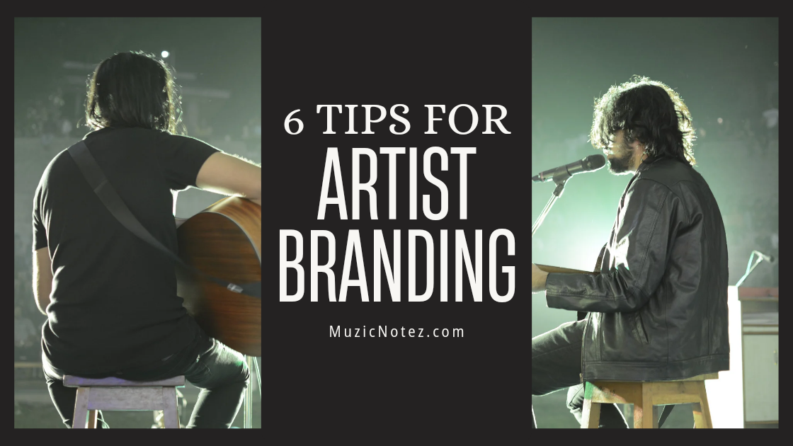 6 Essential Artist Branding Tips for Music Artists to Succeed in 2024