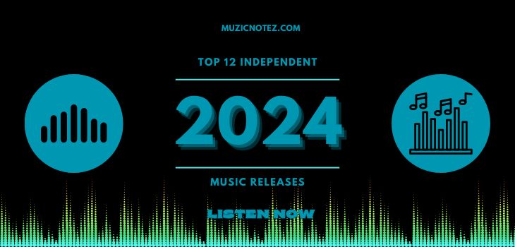 Top 12 Independent Music Releases of 2024: Reviews of Top Albums and Singles